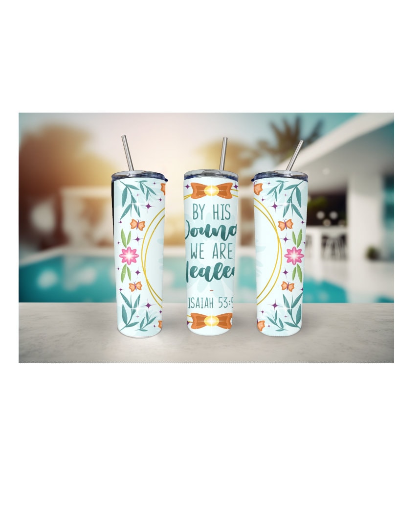 By His Wounds We Are Healed 20 Ounce Stainless Steel Tumbler, Great Gift for anyone!, Great birthday gift, Easter Gift