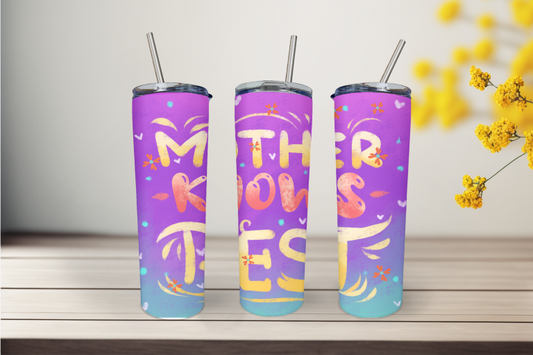 Mother Knows Best 20 Ounce Stainless Steel Tumbler, Great Mother's Day Gift! Great gift